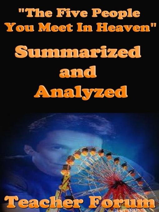 Title details for "The Five People You Meet In Heaven" Summarized and Analyzed by Teacher Forum - Available